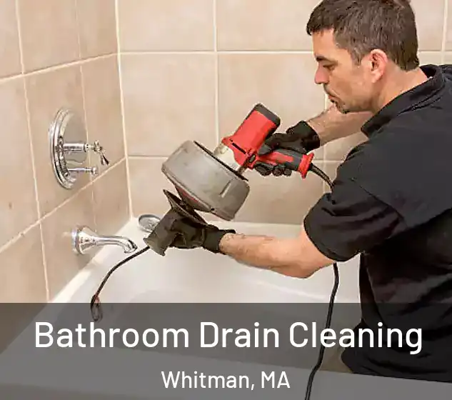  Bathroom Drain Cleaning Whitman, MA