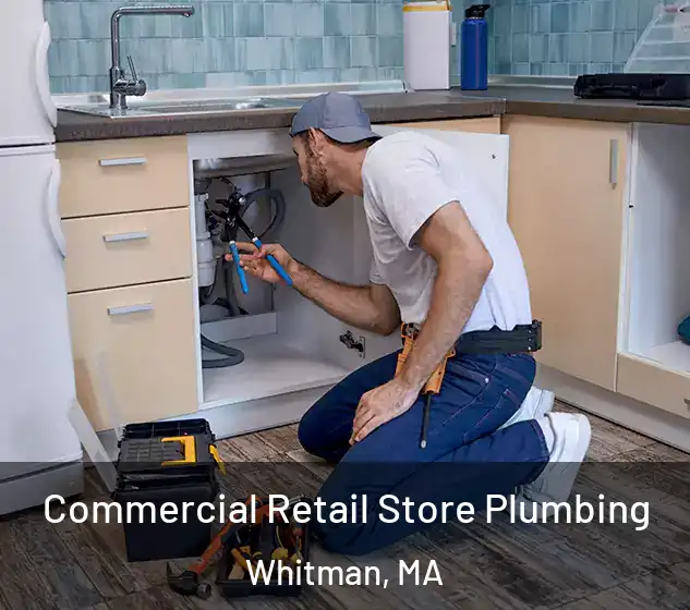  Commercial Retail Store Plumbing Whitman, MA