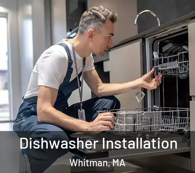  Dishwasher Installation Whitman, MA