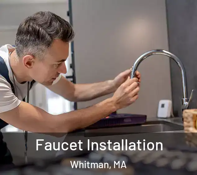  Faucet Installation Whitman, MA