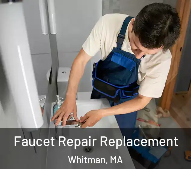  Faucet Repair Replacement Whitman, MA