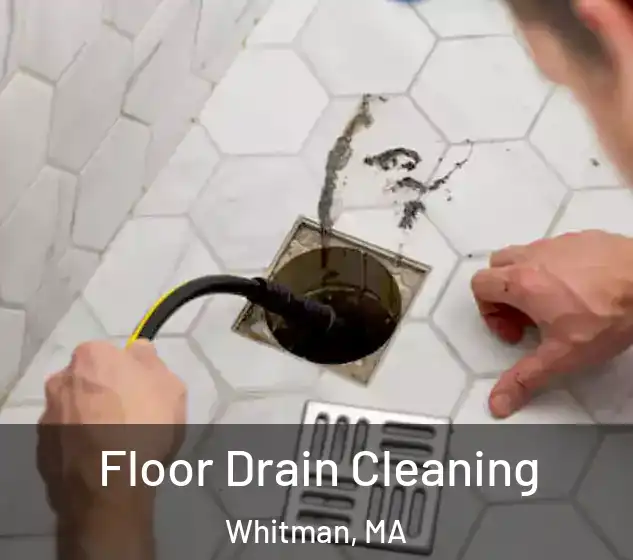  Floor Drain Cleaning Whitman, MA