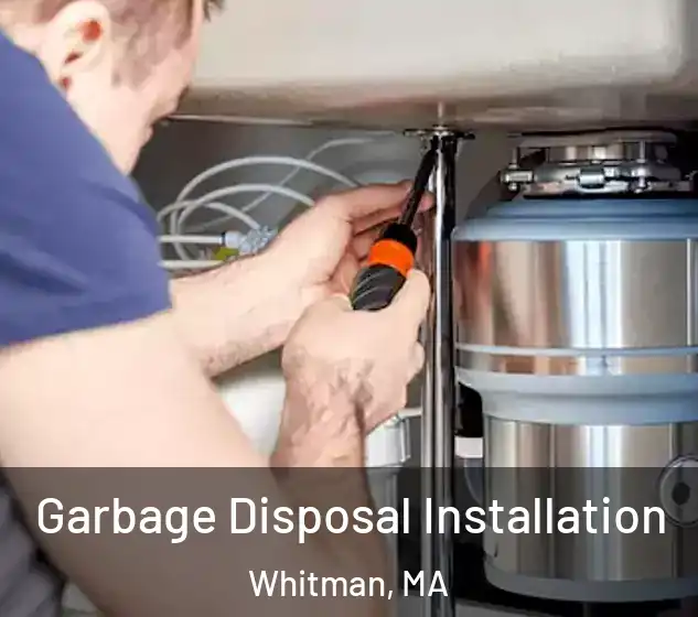  Garbage Disposal Installation Whitman, MA