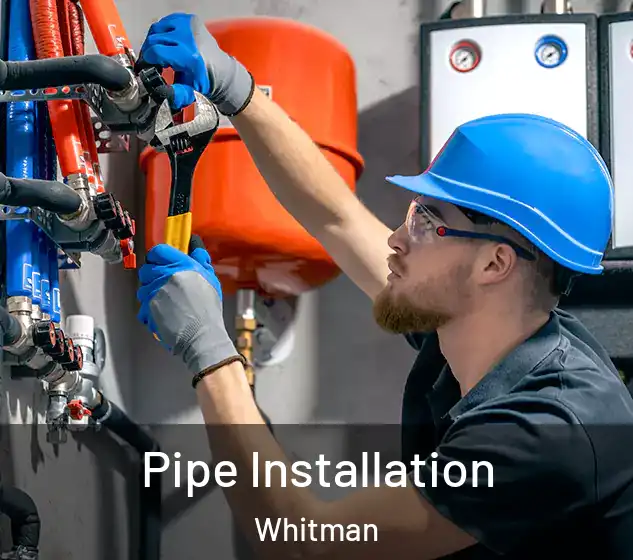  Pipe Installation Whitman