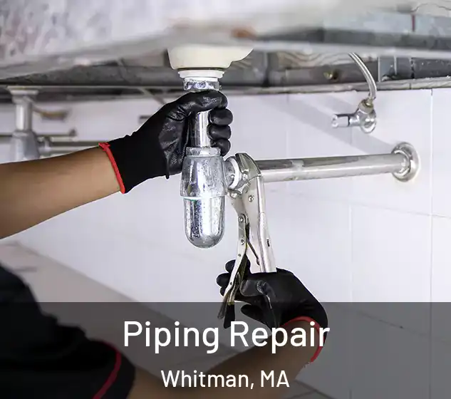  Piping Repair Whitman, MA