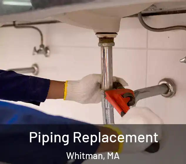  Piping Replacement Whitman, MA