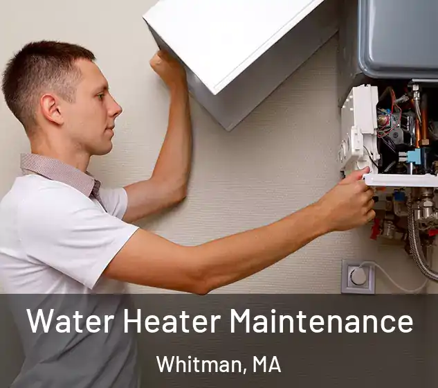  Water Heater Maintenance Whitman, MA