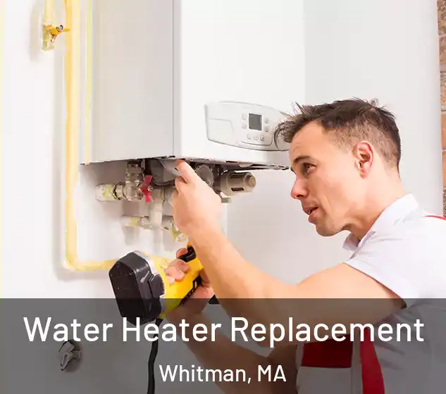  Water Heater Replacement Whitman, MA